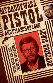 My Daddy Was a Pistol and I'm a Son of a Gun