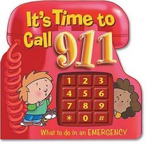 It's Time to Call 911: What to Do in an Emergency (It's Time to)