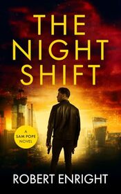 The Night Shift (Sam Pope, Bk 1)