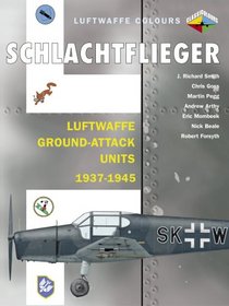 Schlachtflieger: Luftwaffe Ground-attack Units 1937-1945 (Luftwaffe Colours) (Luftwaffe Colours)