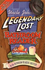 Uncle John's Legendary Lost Bathroom Readers