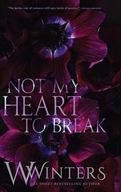 Not My Heart to Break (Merciless World, Bk 3)