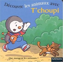 Decouvre Les Animaux Avec T'Choupi (French Edition)