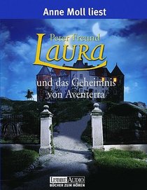 Laura und das Geheimnis von Aventerra. 4 Cassetten.