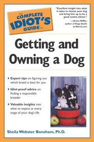 The Complete Idiot's Guide to Getting and Owning a Dog