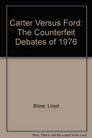 Carter Vs. Ford: The Counterfeit Debates of 1976