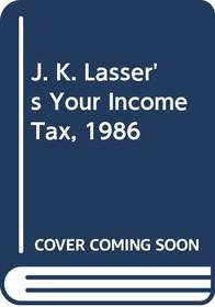 J. K. Lasser's Your Income Tax, 1986