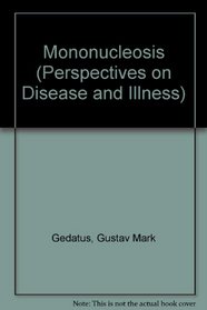 Mononucleosis (Perspectives on Disease and Illness)