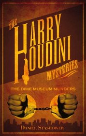 The Dime Museum Murders (Harry Houdini, Bk 1)