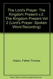 The Kingdom Present (Lord's Prayer: Spoken Word Recording) (Vol 2)