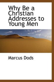 Why Be a Christian Addresses to Young Men