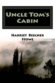 Uncle Tom's Cabin: Complete and Unabridged
