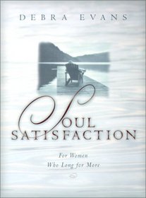 Soul Satisfaction: For Women Who Long for More