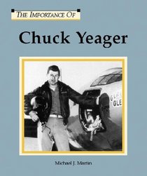 Chuck Yeager (The Importance Of Series)