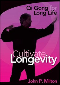 Cultivate Longevity (Qigong for Long Life)