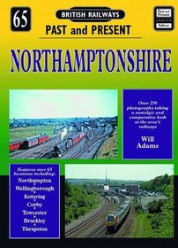 Northamptonshire (British Railways Past/Present)
