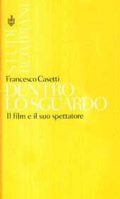 Dentro lo sguardo: Il film e il suo spettatore (Studi Bompiani. Il campo semiotico) (Italian Edition)