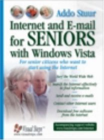 Internet and E-mail for Seniors with Windows Vista: For Senior Citizens Who Want to Start Using the Internet (Computer Books for Seniors series)