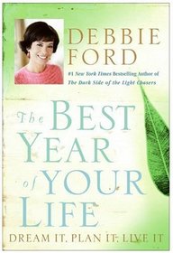The Best Year of Your Life : Dream It, Plan It, Live It