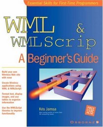WML  WMLScript: A Beginner's Guide