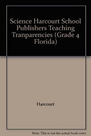 Science Harcourt School Publishers Teaching Tranparencies (Grade 4 Florida)