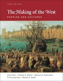 The Making of the West: Combined Version (Volumes I & II):  Peoples and Cultures
