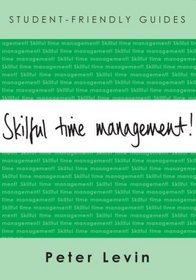 Skilful Time Management (Student-Friendly Guides)