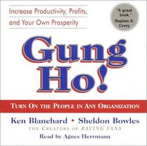 Gung Ho!: Turn on the People in Any Organization