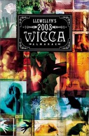 Llewellyn's 2003 Wicca Almanac: Spring 2003 to Spring 2004 (Llewellyn's Wicca Almanac)