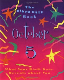 The Birth Date Book October 5: What Your Birthday Reveals About You