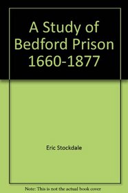 A Study of Bedford Prison 1660-1877