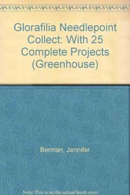 Glorafilia Needlepoint Collect: With 25 Complete Projects (Greenhouse)
