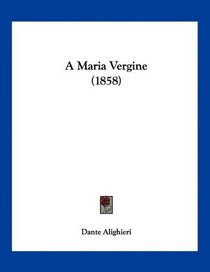 A Maria Vergine (1858) (Italian Edition)