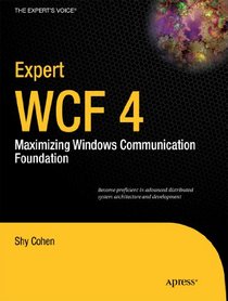 Expert WCF 4: Maximizing Windows Communication Foundation