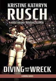 Diving Into the Wreck (Diving Universe, Bk 1)