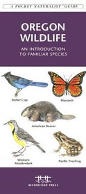Oregon Wildlife: An Introduction to Familiar Species (Pocket Naturalist - Waterford Press)
