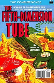 The Flying Threat & The Fifth-Dimension Tube