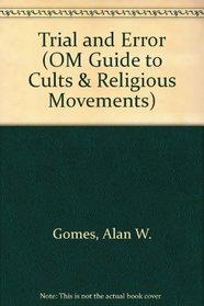 Trial and Error (OM Guide to Cults & Religious Movements)