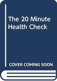 The 20 Minute Health Check