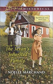 The Texan's Inherited Family (Bachelor List Matches, Bk 1) (Love Inspired Historical, No 273)