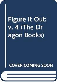 Figure it Out: v. 4 (Dragon Books)