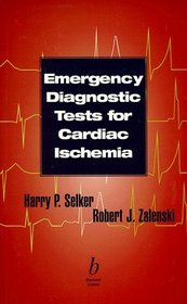 Emergency Diagnostic Tests for Cardiac Ischemia: A Report from the National Heart Attack Alert Program (Nhaap) Coordinating Committee : Working Group on Evaluation of Technologies for Identifying acu