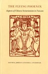 The Flying Phoenix: Aspects of Chinese Sectarianism in Taiwan