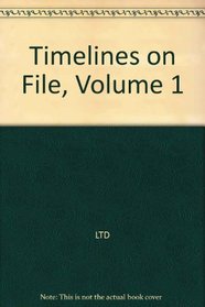 Timelines on File: The Ancient and Medieval World (Prehistory to 1500 Ce)