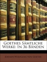 Goethes Smtliche Werke: In 36 Bnden (German Edition)