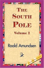 The South Pole, Volume 1