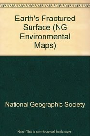 The Earth's Fractured Surface (NG Environmental Maps)