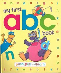 My First Abc Book, Push, Pull and Learn