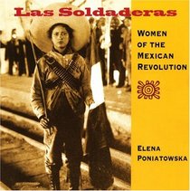 Las Soldaderas: Women of the Mexican Revolution