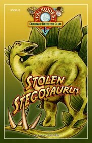 Stolen Stegosaurus (PaleoJoe's Dinosaur Detective Club, Bk 2)